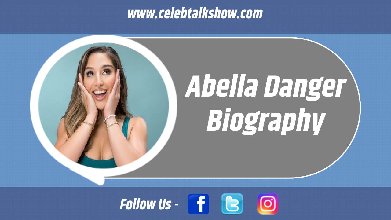 Abella Danger Biography_ Explore Her Age, Figure Size, Boyfriends, Career - Celeb Talk Show