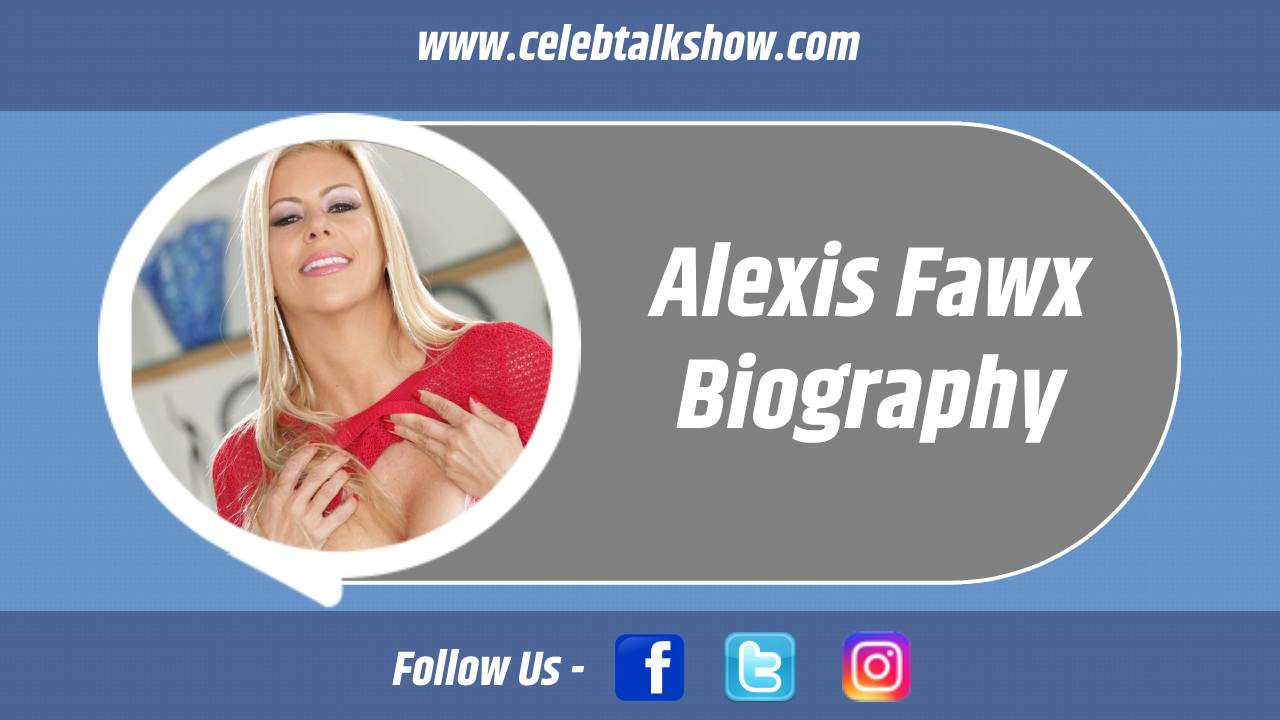 Alexis Fawx Biography: Age, Real Name, Figure, Height, Career, Awards - Celeb Talk Show